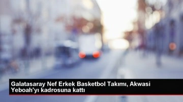 Galatasaray Nef Erkek Basketbol Takımı, Akwasi Yeboah'ı transfer etti