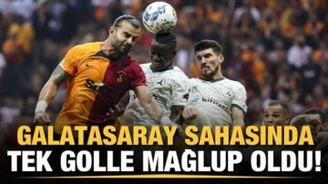 Galatasaray sahasında tek golle mağlup!