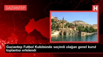 Gaziantep Futbol Kulübünde Seçimli Olağan Genel Kurul Toplantısı Ertelendi