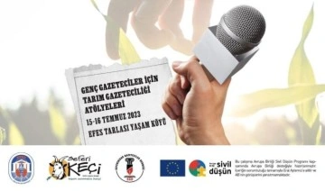 Genç gazetecilere Efes Tarlası Yaşam Köyü’nde Tarım Gazeteciliği atölyesi