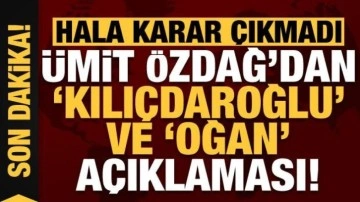 Hala karar çıkmadı! Ümit Özdağ'dan 'Kılıçdaroğlu' ve 'Oğan' açıklaması!