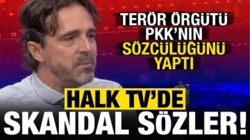 Halk TV'de skandal sözler! Terör örgütü PKK'nın sözcülüğünü yaptı