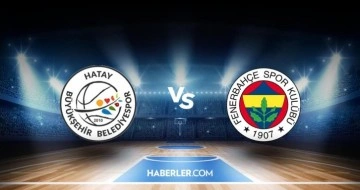 Hatayspor - Fenerbahçe Basket maçı ne zaman? Hatayspor - Fenerbahçe Basket maçı hangi kanalda, saat