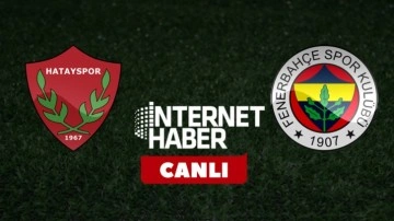 Hatayspor - Fenerbahçe / Canlı yayın