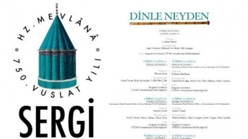 Hazreti Mevlana, "Dinle Neyden 6" sergisi ile İstanbul'da anılacak