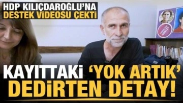 HDP, Kılıçdaroğlu'na destek videosu çekti! Kayıttaki detay 'yok artık' dedirtti!
