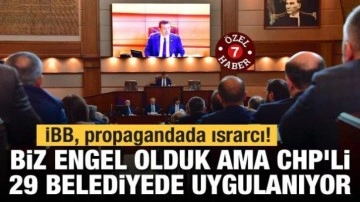 İBB, propagandada ısrarcı! "Biz engel olduk ama CHP'li 29 belediyede uygulanıyor"