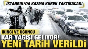 İkinci ve üçüncü kar yağışı geliyor! İstanbul'da kazma kürek yaktıracak! Tarih verildi...