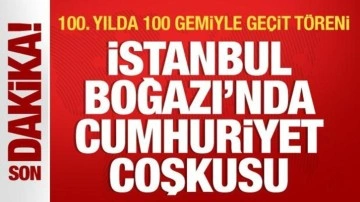 İstanbul Boğazı'nda 100 savaş gemisi ile tarihi geçit töreni