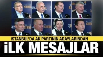 İstanbul'da aday gösterilen AK Partili isimlerden ilk mesajlar