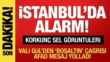 İstanbul'da alarm! Dehşet sel görüntüleri! AFAD sms attı! Vali Gül'den 'Boşaltın&#039