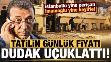İstanbullu yine sel felaketi ile uğraşırken İmamoğlu'nun tatili dudak uçuklattı!