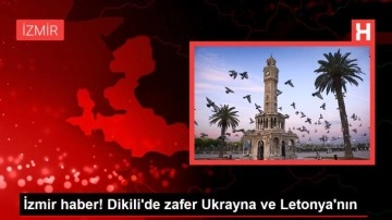 İzmir haber! Dikili'de zafer Ukrayna ve Letonya'nın