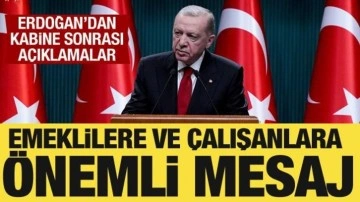 Kabine toplantısı sona erdi! Cumhurbaşkanı Erdoğan'dan emeklilere ve çalışanlara mesaj