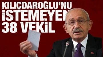 Kılıçdaroğlu'na imza vermeyen 38 milletvekili belli oldu