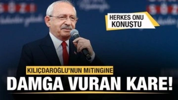 Kılıçdaroğlu'nun mitingine damga vuran fotoğraf! Sosyal medyada gündem oldu