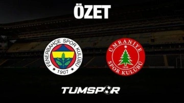 MAÇ ÖZETİ İZLE | Fenerbahçe 3-3 Ümraniyespor (Goller, Penaltılar)