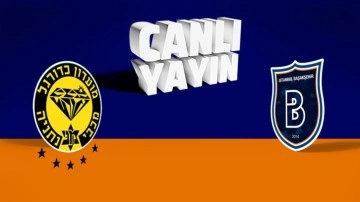 Maccabi Netanya Başakşehir (CANLI YAYIN)