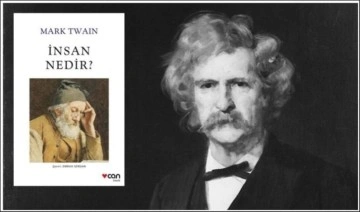 Mark Twain soruyor; “İnsan nedir?”
