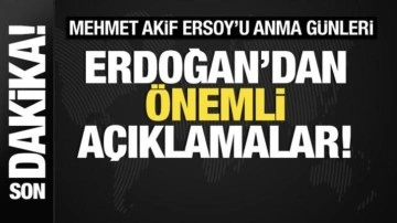 Mehmet Akif Ersoy'u anma günleri! Cumhurbaşkanı Erdoğan konuşuyor