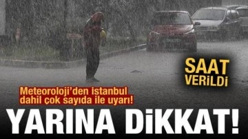 Meteoroloji saat verdi: İstanbul dahil çok sayıda ile kuvvetli sağanak uyarısı