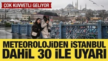 Meteorolojiden İstanbul dahil 30 ile yağış uyarısı