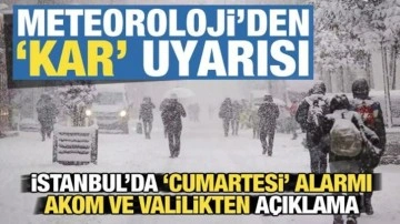 Meteoroloji'den kar uyarısı! İstanbul'da 'Cumartesi' alarmı: AKOM ve Valilikten