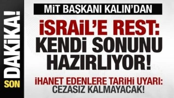 MİT Başkanı'ndan İsrail'e rest! Türkiye'ye ihanet edenlere tarihi uyarı