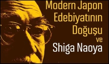 Modern Japon Edebiyatının Doğuşu ve Shiga Naoya