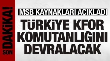 MSB: KFOR Komutanlığı'nı Türkiye devralacak