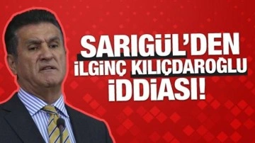 Mustafa Sarıgül'den ilginç Kılıçdaroğlu iddiası!
