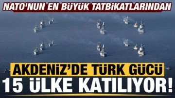 NATO'nun en büyük tatbikatlarından! Akdeniz'de Türk gücü, 15 ülke katılıyor...