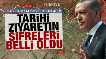 Olası harekat öncesi Erdoğan’dan kritik adım! Tarihi ziyaretin şifreleri belli oldu