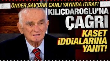 Önder Sav'dan, canlı yayında itiraf! Kılıçdaroğlu'na çağrı! Kaset iddialarına yanıt