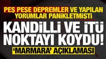 Peş peşe depremler sonrası vatandaş paniklemişti! Kandilli ve İTÜ'den 'Marmara' açıkl