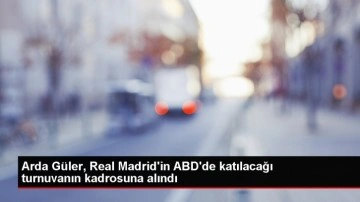 Real Madrid'in hazırlık turnuvası kadrosunda Arda Güler de yer alacak