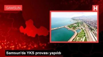 Samsun'da YKS provası yapıldı
