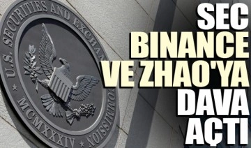 SEC, Binance ve Zhao'ya dava açtı