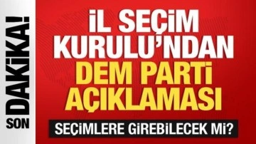 Seçim Kurulu'ndan DEM Parti kararı! İstanbul'da seçimlere girebilecek mi?