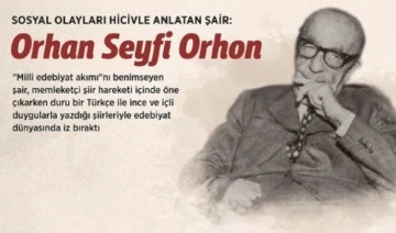 Şiirlerini hicivle kalema alan şair: Orhan Seyfi Orhon