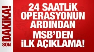 Son Dakika: 24 saatlik Karabağ operasyonun ardından MSB'den ilk açıklama!