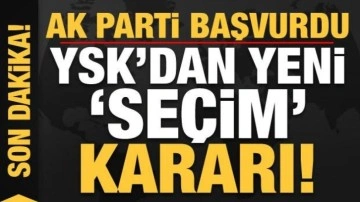 Son dakika: AK Parti başvurdu! YSK'dan yeni seçim kararı...