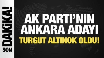 Son Dakika: AK Parti'nin Ankara adayı Turgut Altınok oldu