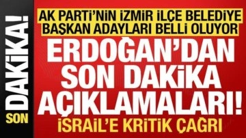 Son dakika: Erdoğan, AK Parti'nin İzmir İlçe Belediye Başkan Adaylarını açıklıyor!