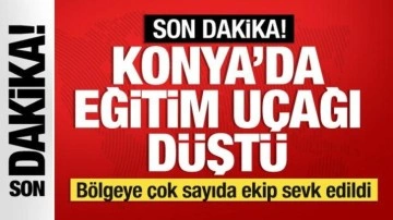Son Dakika: Konya’da eğitim uçağı düştü!