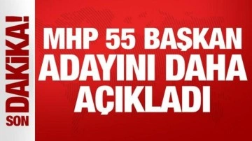 Son Dakika: MHP 55 başkan adayını daha açıkladı