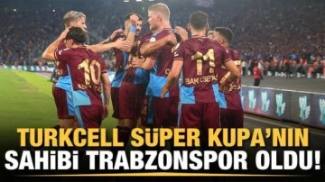 Süper Kupa'nın sahibi Trabzonspor oldu
