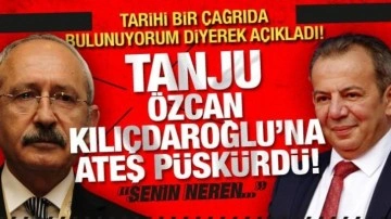 Tanju Özcan'dan 'Tarihi' çağrı! Kılıçdaroğlu'na ateş püskürdü: Senin neren...