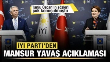 Tanju Özcan'ın sözleri gündem olmuştu! İYİ Parti'den 'Mansur Yavaş' açıklaması!