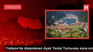Trabzon'da Ayak Tenisi Turnuvası Sona Erdi